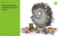 Harry Hedgehog....
And the lovely tale of Liza