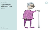 Everyone gets older over time 2......