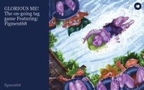 GLORIOUS ME!   The on-going tag game Featuring:
 Figment68