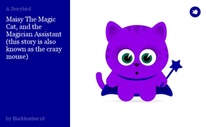 Maisy The Magic Cat, and the Magician Assistant
(this story is also known as the crazy mouse)
