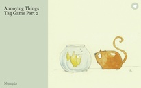 Annoying Things
Tag Game Part 2