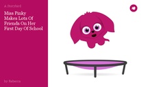 Miss Pinky 
Makes Lots Of Friends On Her First Day Of School