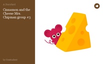 Cinnamon and the Cheese Mrs. Chipman group #3