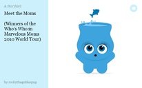 Meet the Moms

(Winners of the Who's Who in Marvelous Moms 2010 World Tour)