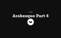 Arabesque Part 4
