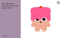 The Monsters interview you! Tag Game Part 2