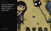 The Girl With The Monster Sized Secret. Part 2 ~ A Tag Game
