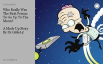 Who Really Was The First Person To Go Up To The Moon? 

A Made Up Story By Dr.Giblet4!
