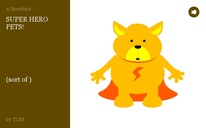 SUPER HERO
PETS! 






(sort of )