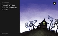 I just didn't like that old House on the Hill