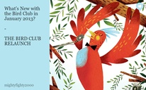 What’s New with the Bird Club in January 2013?

 -

THE BIRD CLUB RELAUNCH