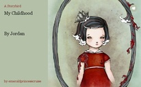 My Childhood 



By Jordan