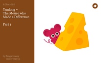 Yunlong ~
The Mouse who Made a Difference

Part 1
