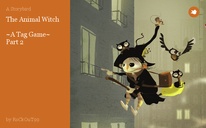 The Animal Witch

~A Tag Game~
Part 2