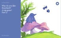Why do you like Storybird?
A tag game!
Part 2!