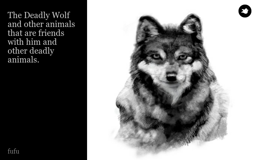 The Deadly Wolf and other animals that are friends with him and other deadly animals.