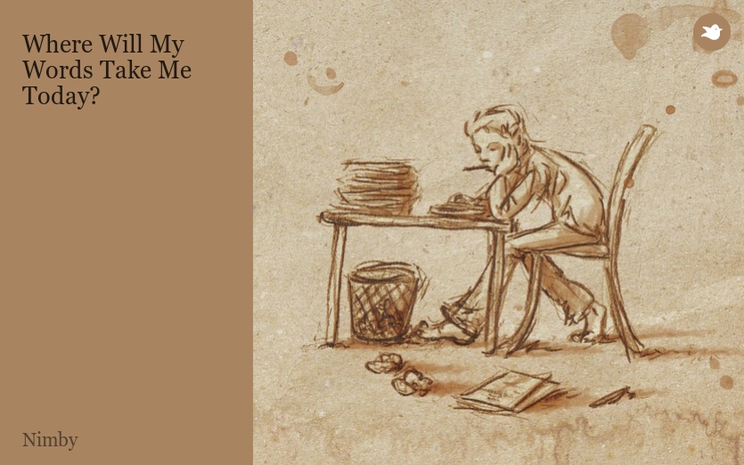 Where Will My Words Take Me Today?