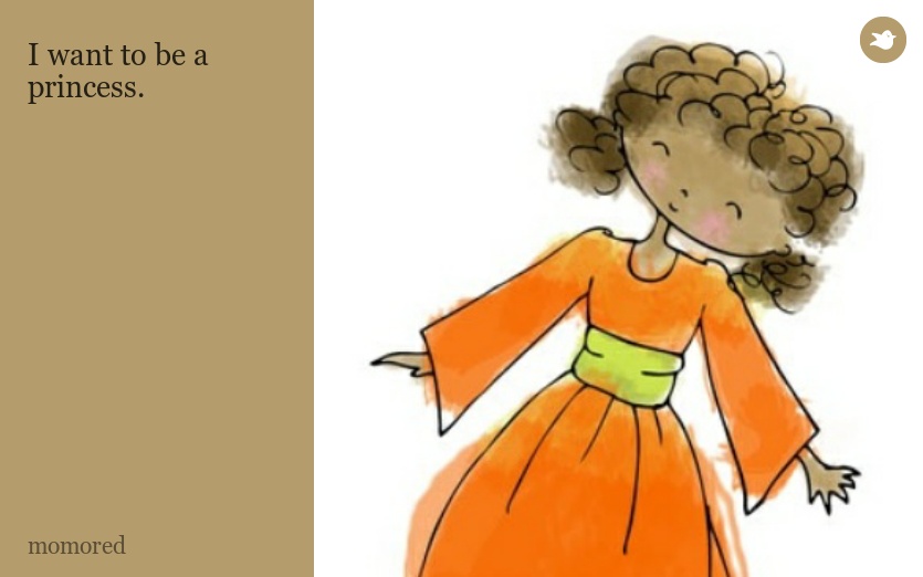 I want to be a princess.