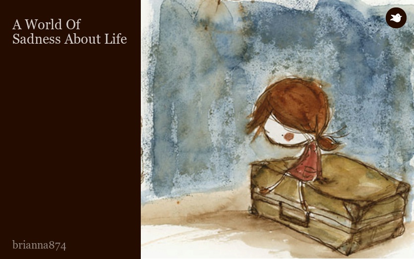 A World Of Sadness About Life