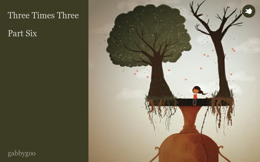 Three Times Three

Part Six