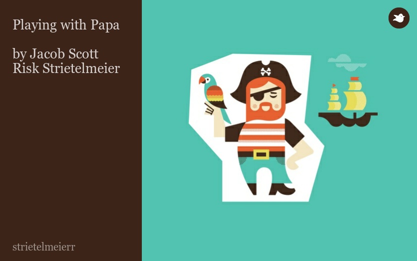 Playing with Papa

by Jacob Scott Risk Strietelmeier