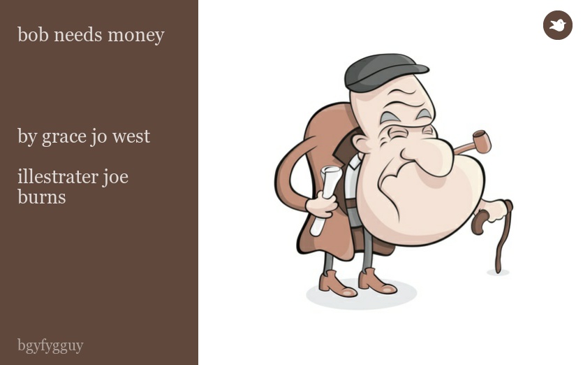 bob needs money




by grace jo west

illestrater joe burns