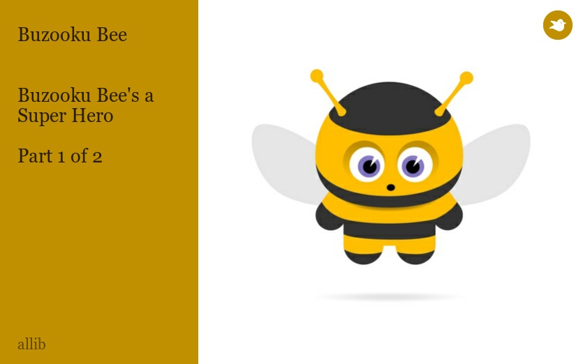 Buzooku Bee


Buzooku Bee's a Super Hero 

Part 1 of 2