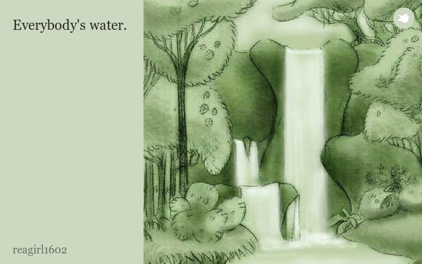 Everybody's water.