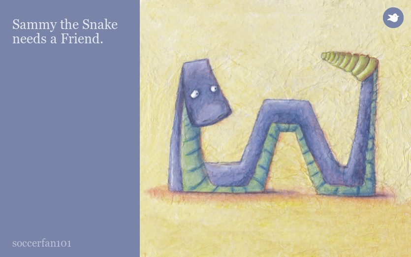 Sammy the Snake needs a Friend.