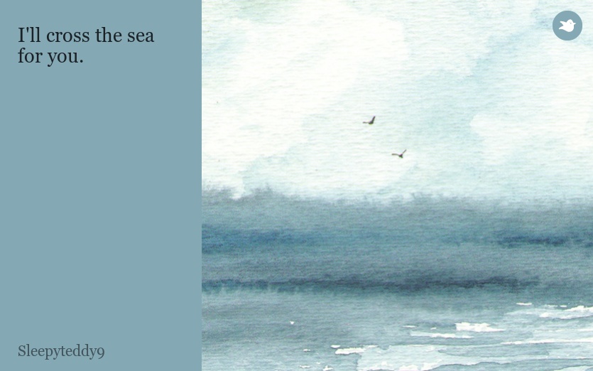 I'll cross the sea for you.