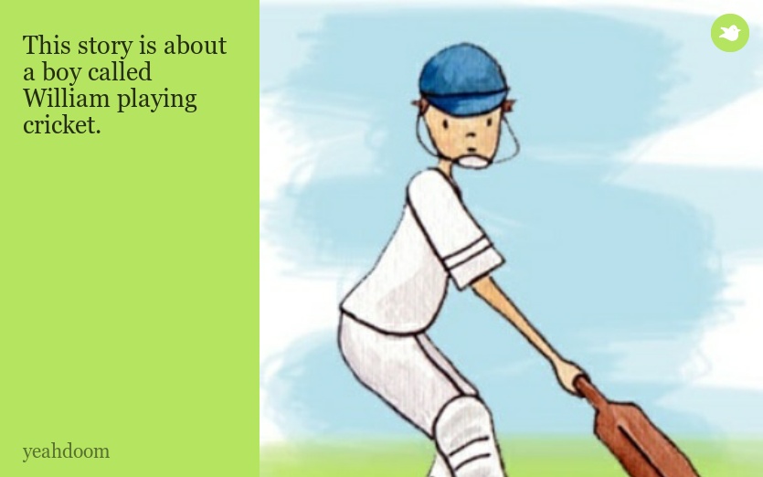This story is about a boy called William playing cricket.