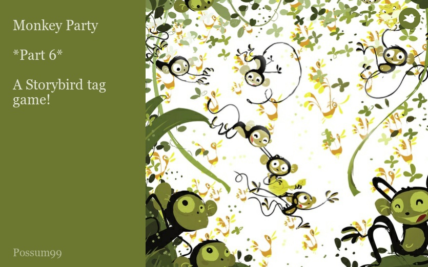 Monkey Party

 *Part 6*

A Storybird tag game!