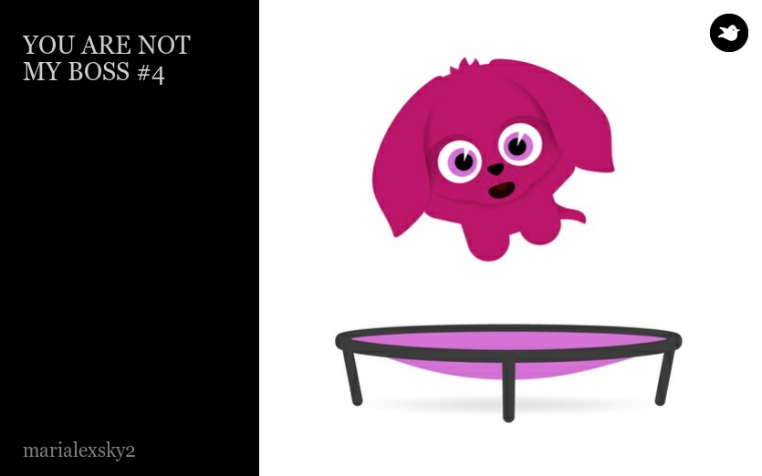 YOU ARE NOT MY BOSS #4
