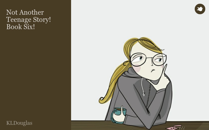 Not Another Teenage Story!
Book Six!