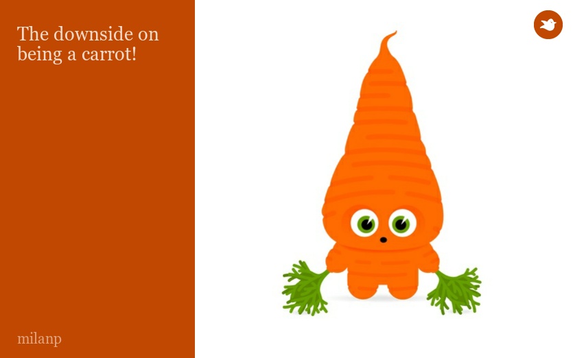 The downside on being a carrot!