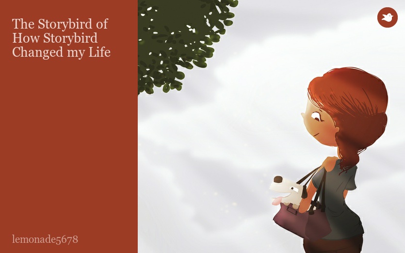The Storybird of How Storybird Changed my Life