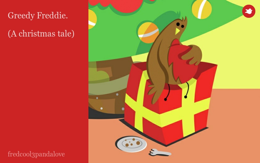 Greedy Freddie.

(A christmas tale)