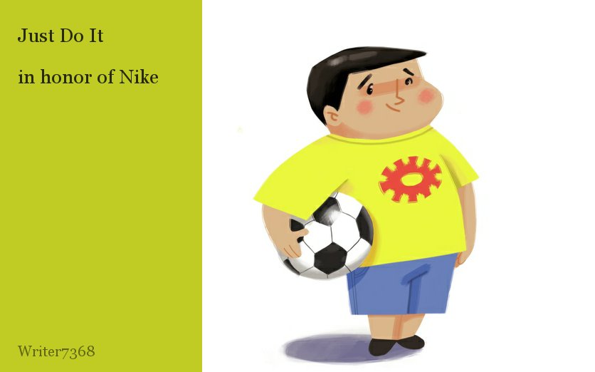 Just Do It

in honor of Nike