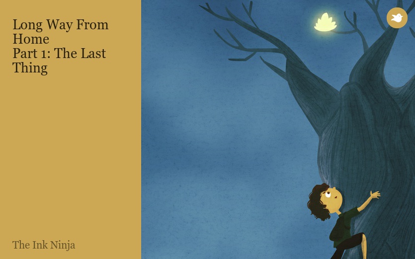 Long Way From Home
Part 1: The Last Thing
