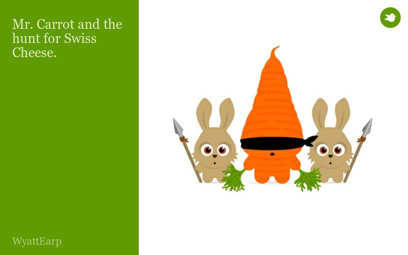 Mr. Carrot and the hunt for Swiss Cheese.