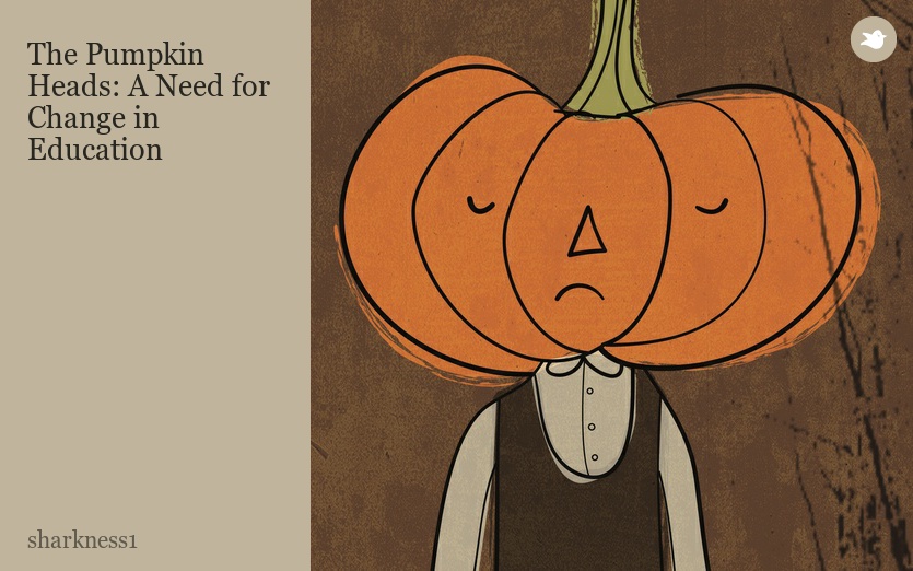 The Pumpkin Heads: A Need for Change in Education