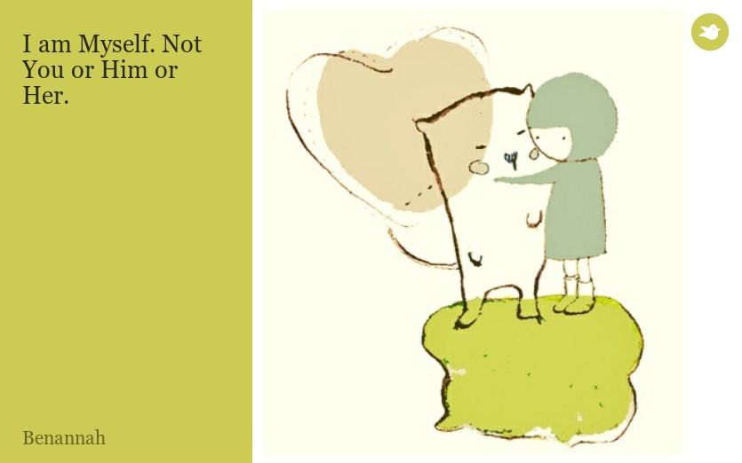 I am Myself. Not You or Him or Her.