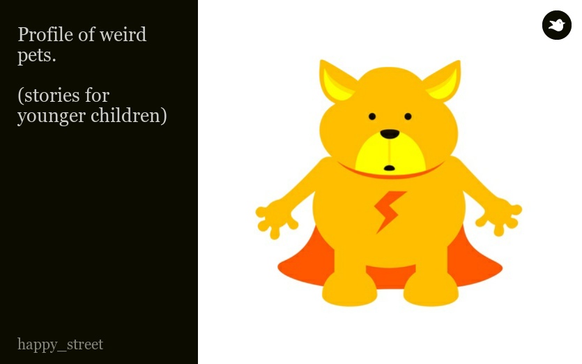 Profile of weird 
 pets.
 
 (stories for younger children)