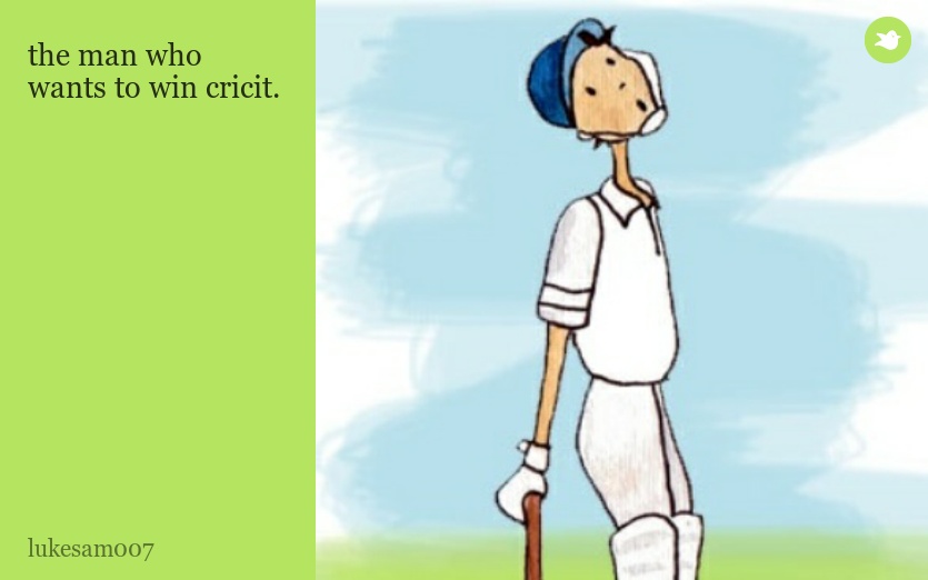 the man who wants to win cricit.