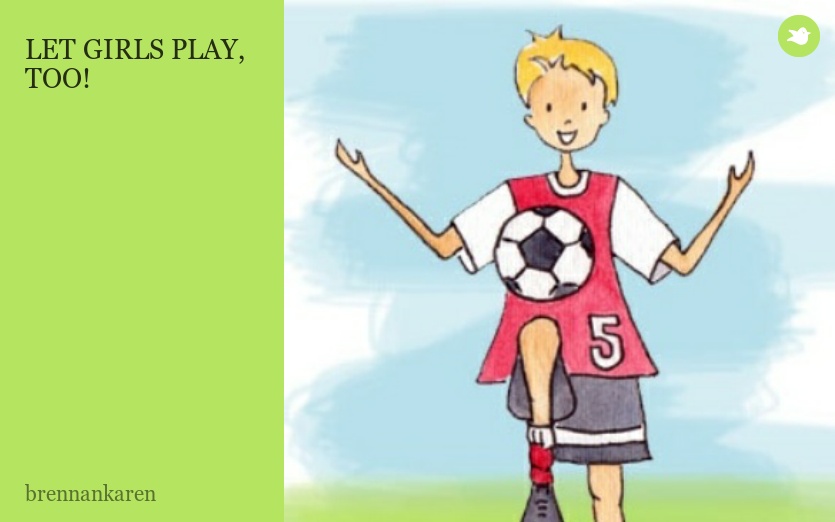 LET GIRLS PLAY, TOO!