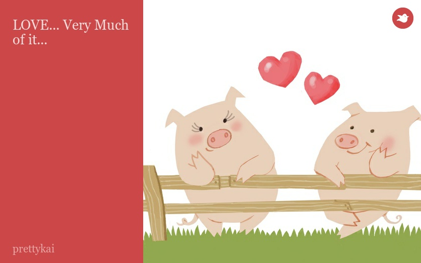 LOVE... Very Much of it...