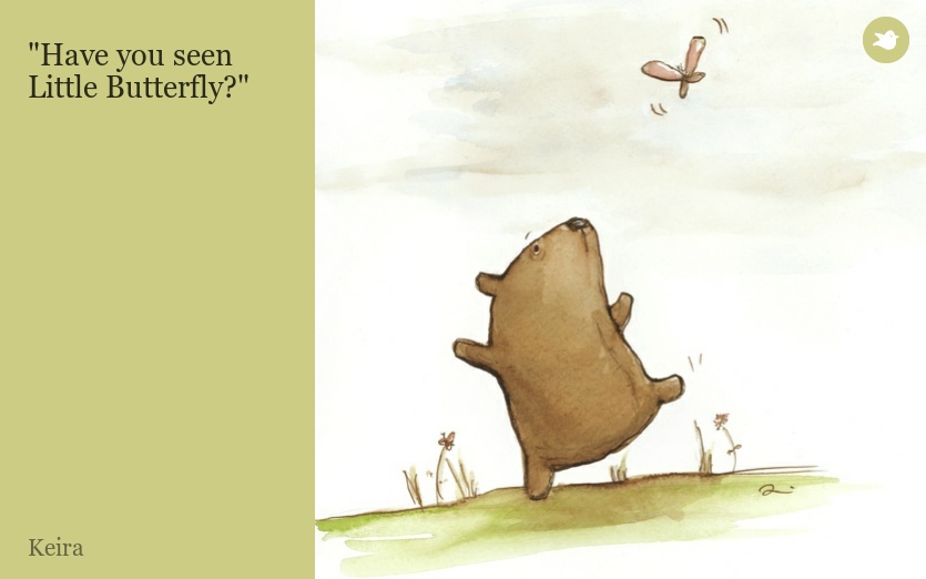 "Have you seen Little Butterfly?"