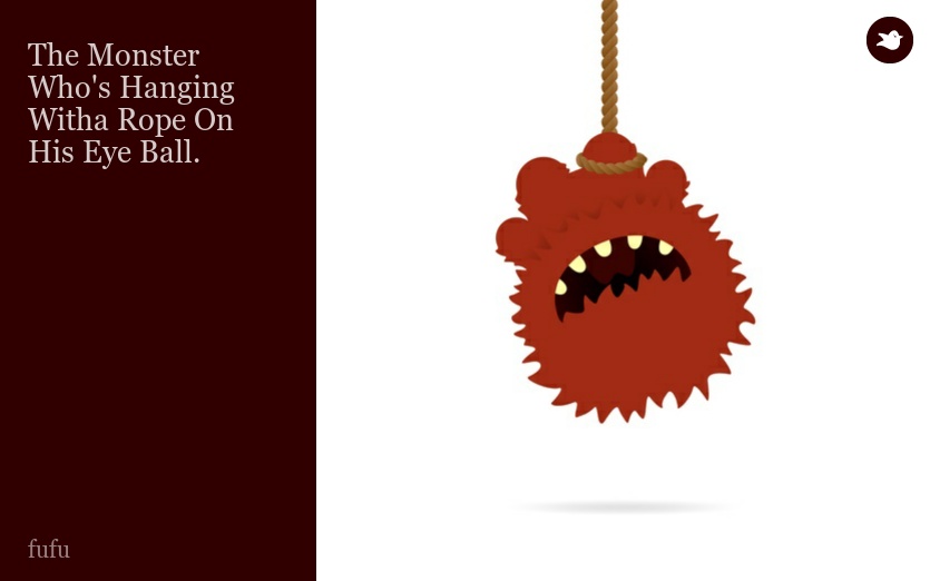 The Monster Who's Hanging Witha Rope On His Eye Ball.