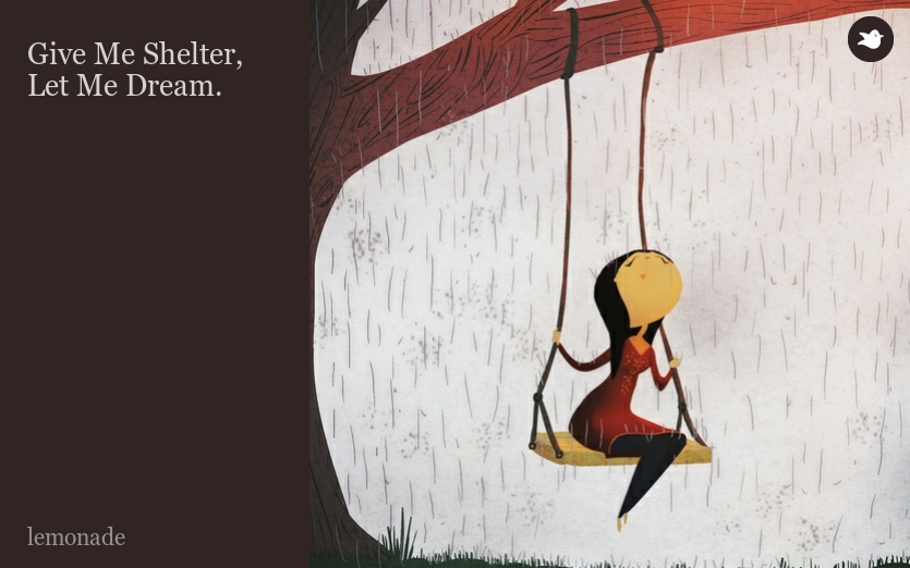 Give Me Shelter, Let Me Dream.