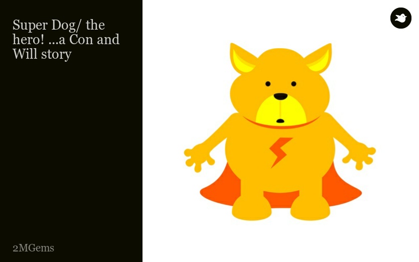 Super Dog/ the hero! ...a Con and Will story